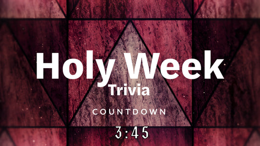 Holy Week Glass Trivia Countdown