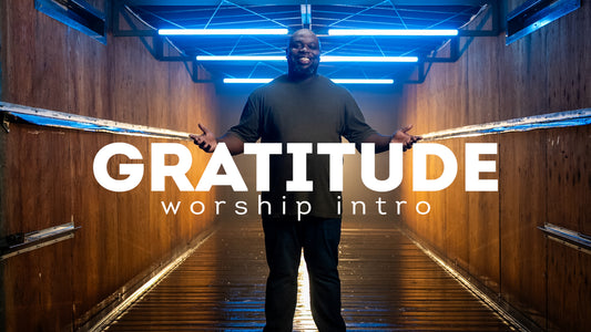 Gratitude (Worship Intro)