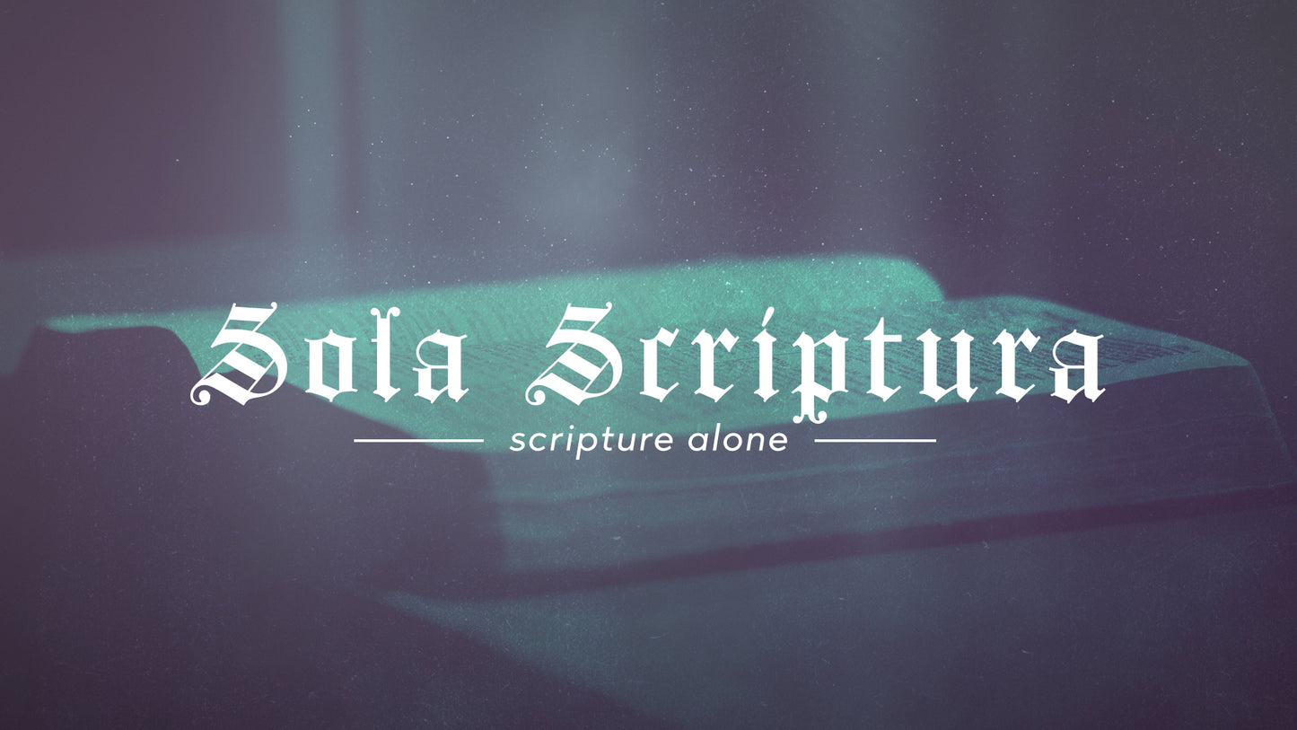 Reformation Sola Scriptura