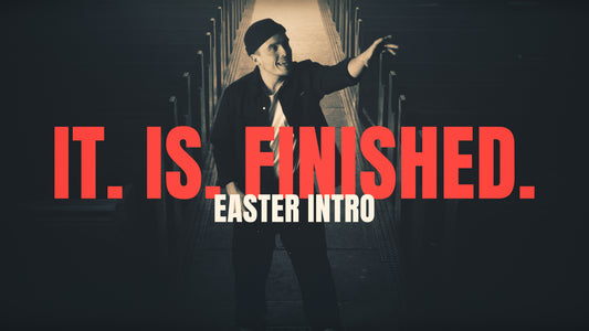 It Is Finished (Easter Intro)