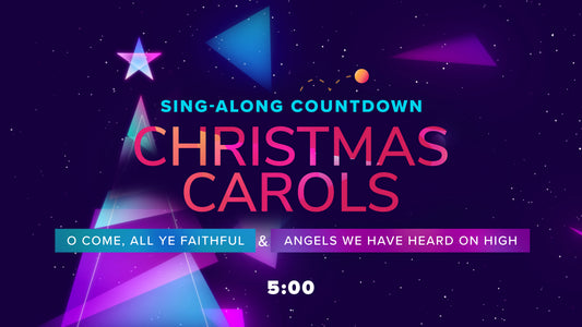 Sing-Along Countdown! O Come + Angels