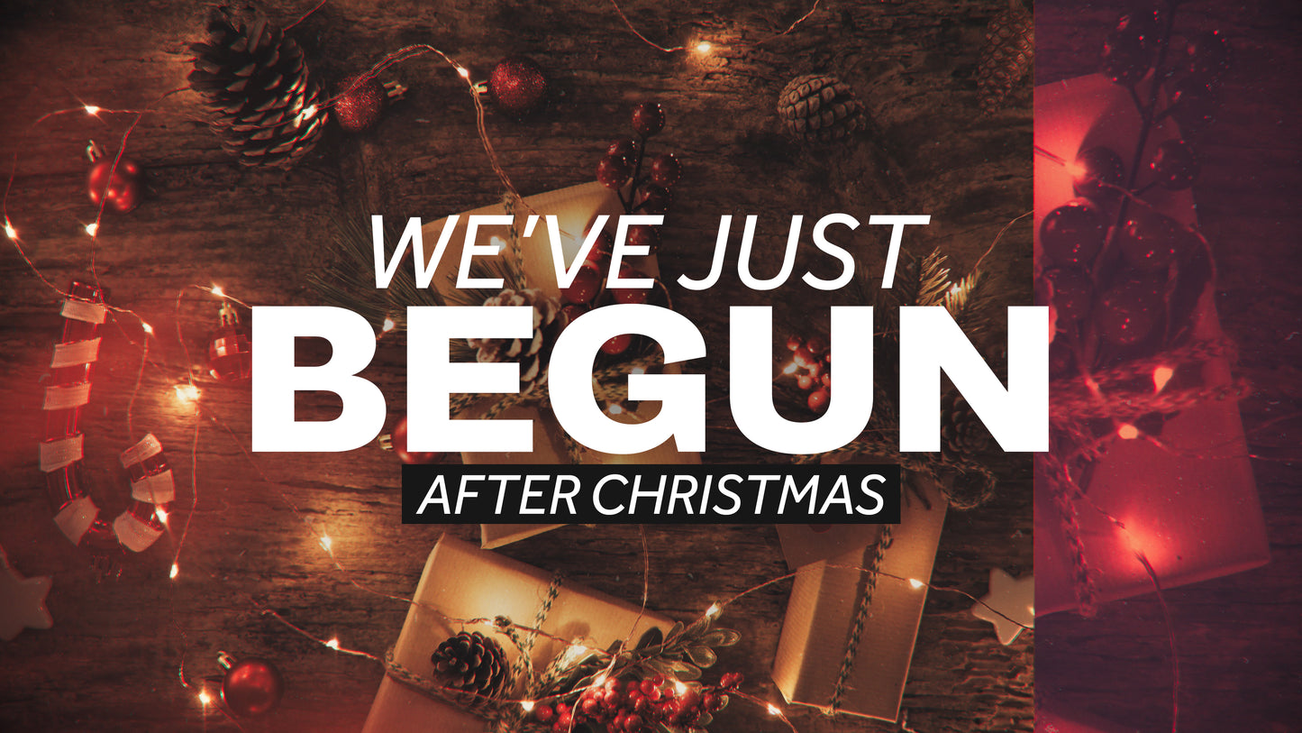 We've Just Begun (After Christmas)