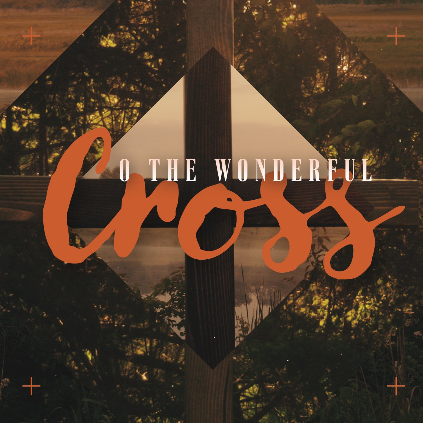 O The Wonderful Cross