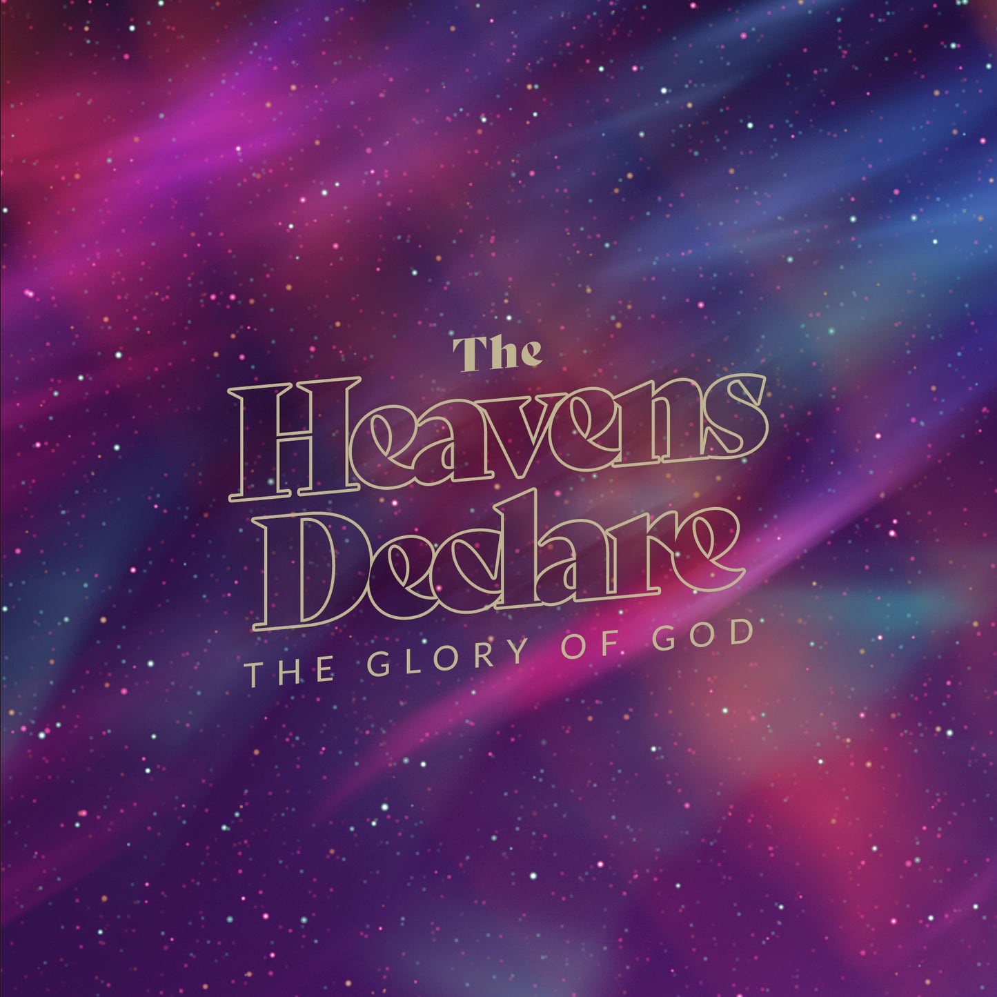 Heavens Declare Glory