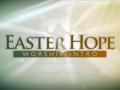 Easter Hope Worship Intro