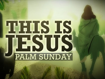 This Is Jesus (palm Sunday)