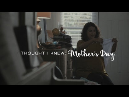 I Thought I Knew - Mother's Day (no Text Fix)