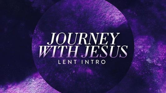 Journey With Jesus Lent
