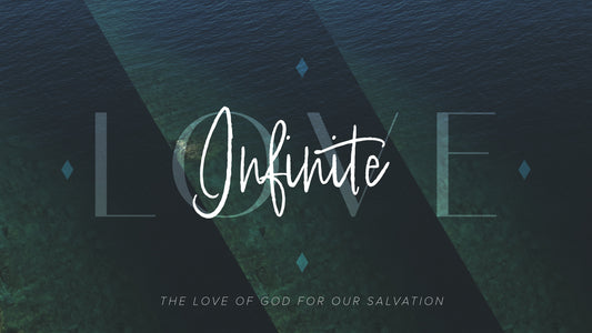 Infinite Love Sermon