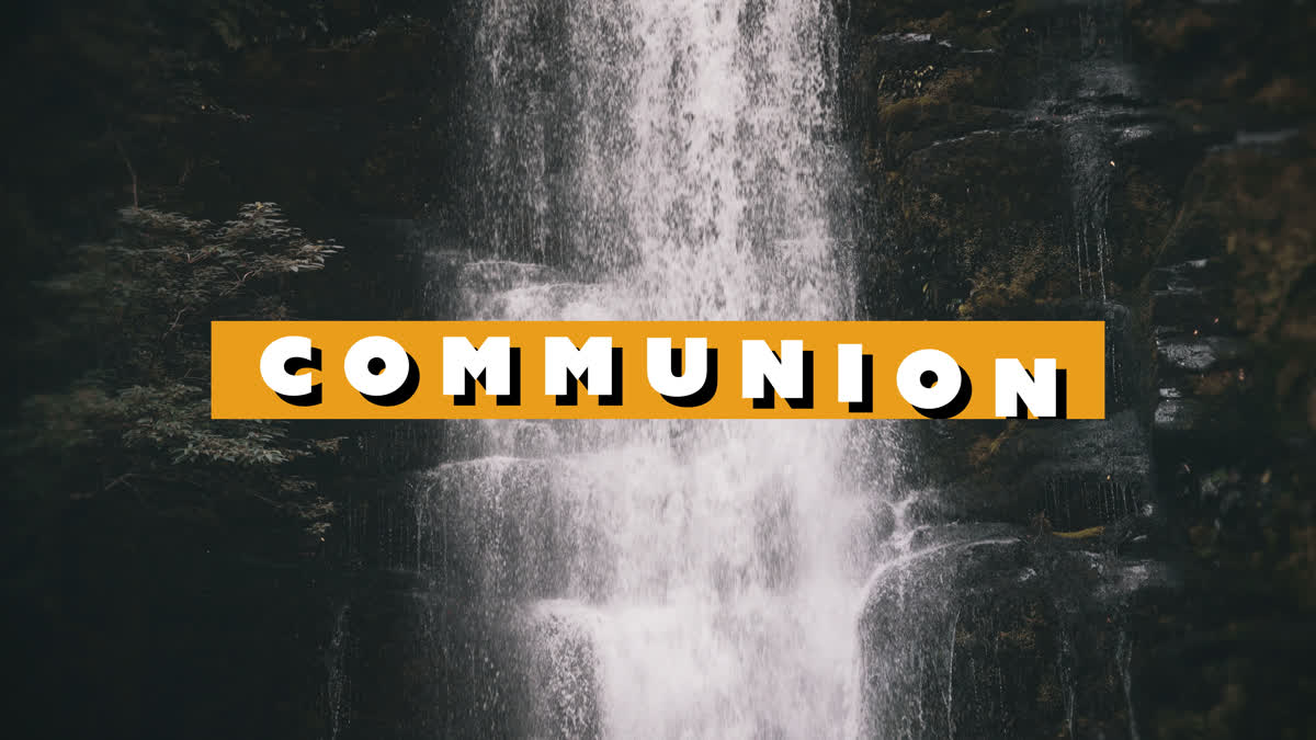 Waterfalls Communion
