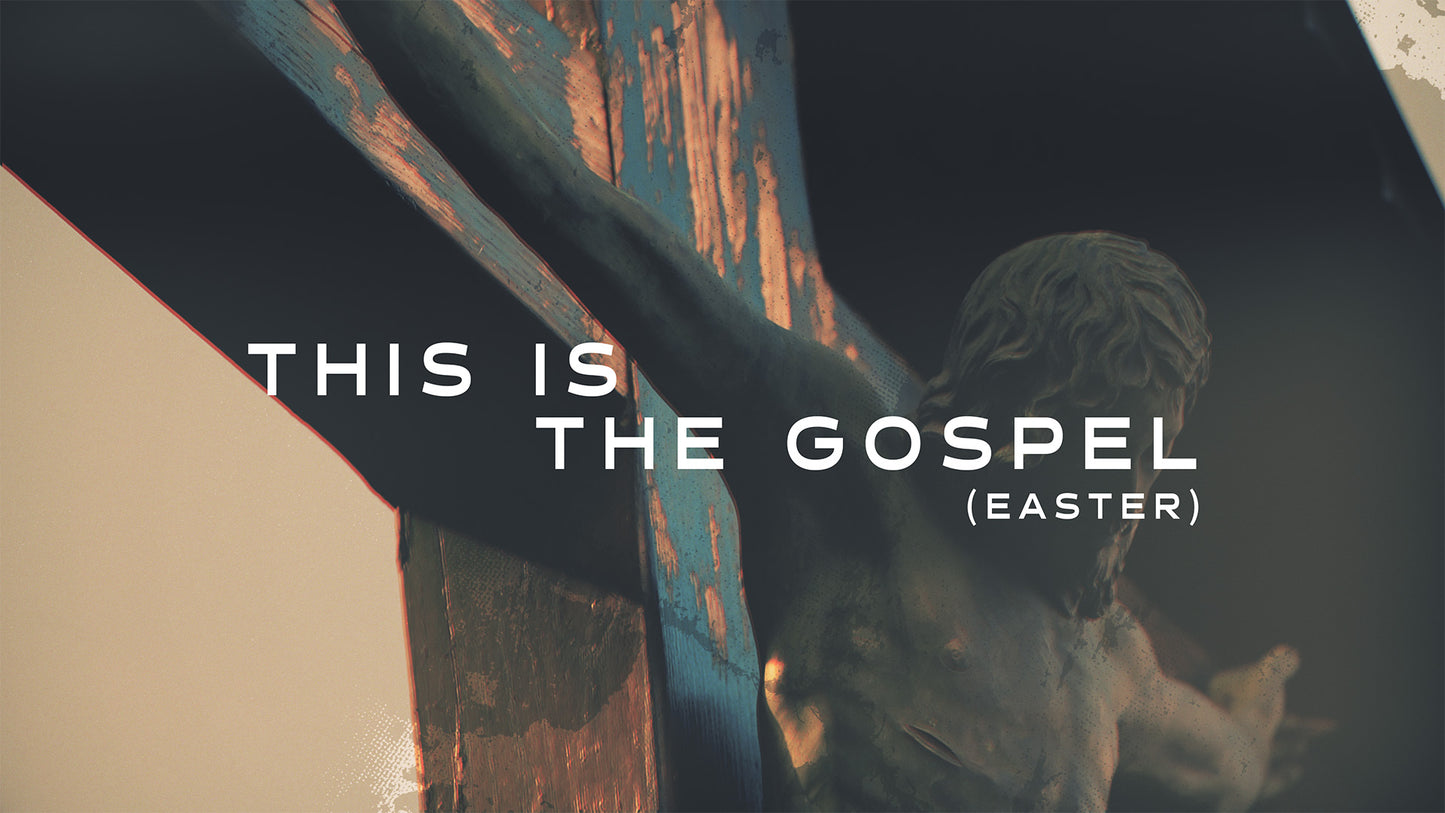 This Is The Gospel (Easter)