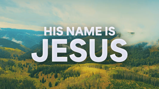 His Name Is Jesus