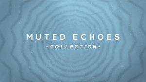 Muted Echoes