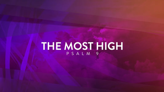 The Most High (Psalm 9)