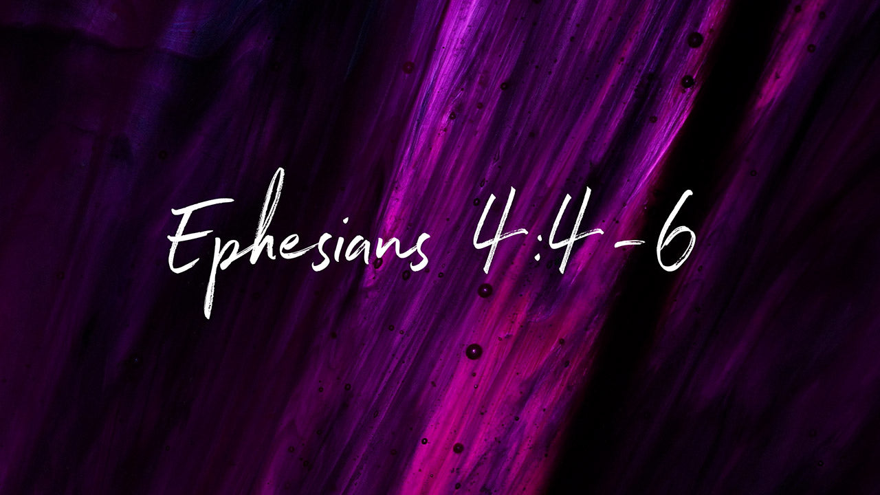 Ephesians 4:4-6