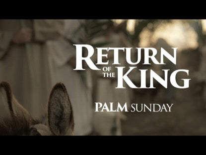 Return Of The King (Palm Sunday)