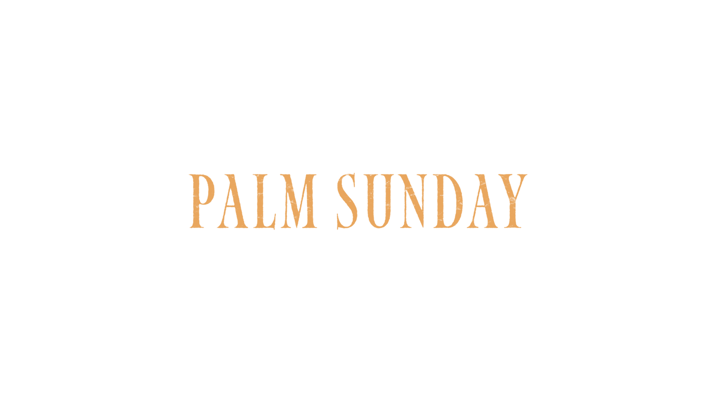 Hosanna Palm Sunday
