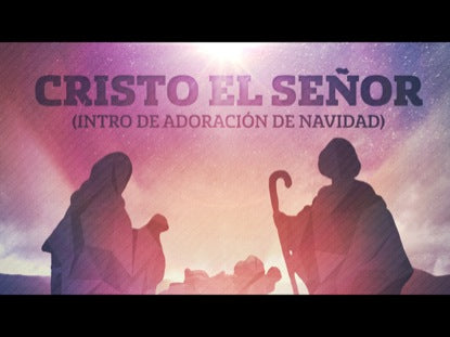 Cristo El Senor (Intro De Adoracion De Navidad)