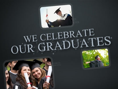 We Celebrate Our Graduates