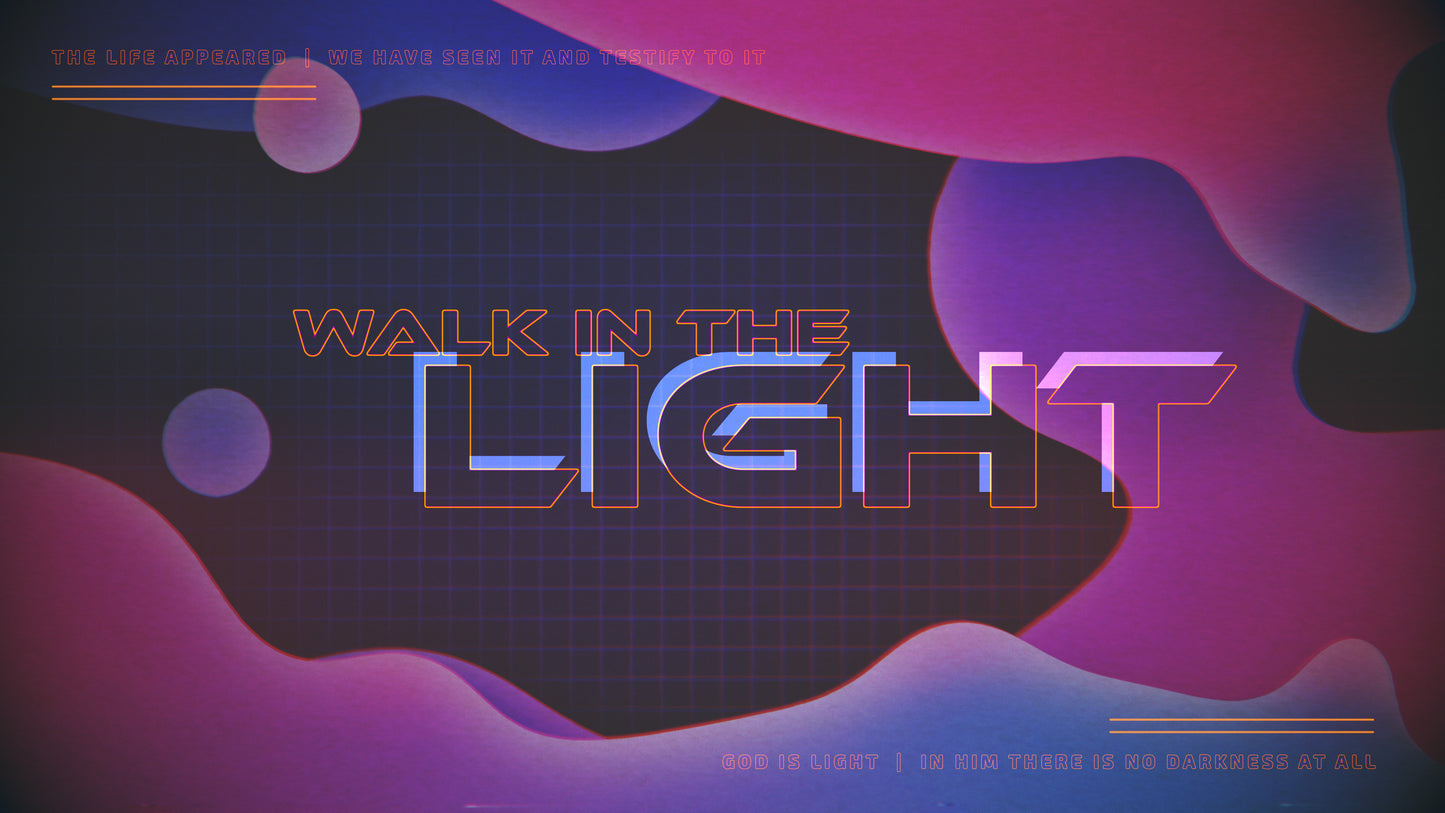 Walk In The Light Sermon