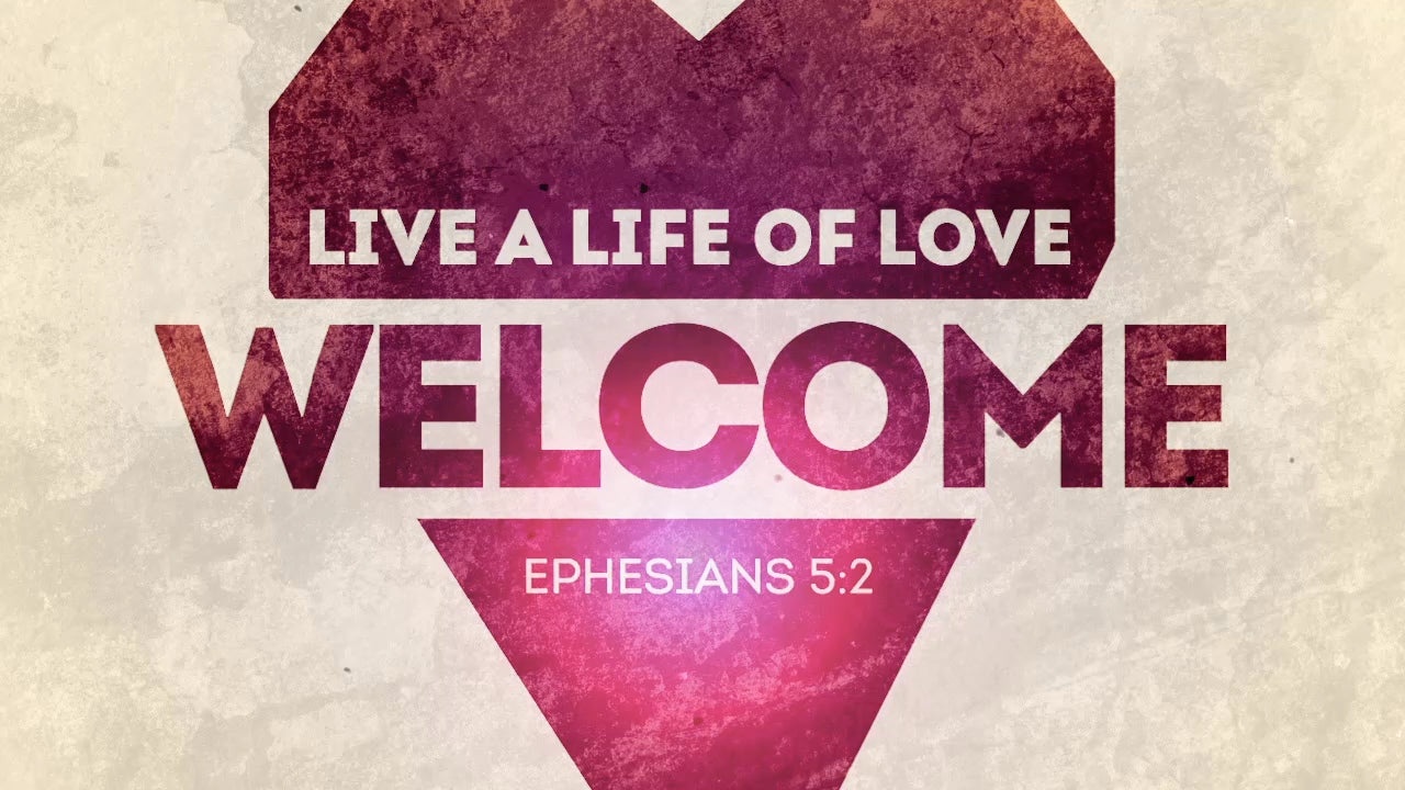 Live Love Welcome Still