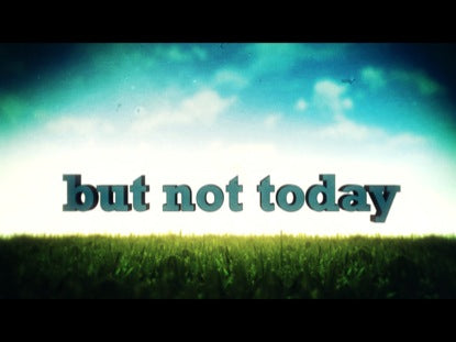 But Not Today