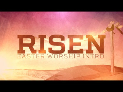 Risen Easter Worship Intro