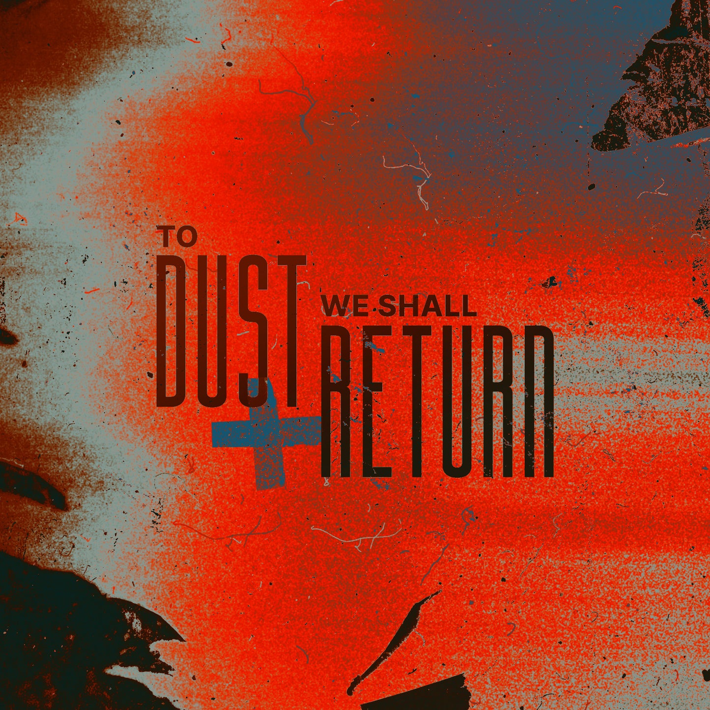 To Dust