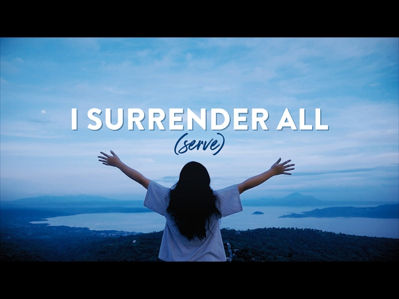 I Surrender All (Serve)