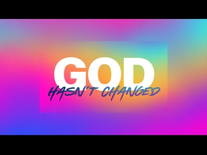 God Hasn't Changed