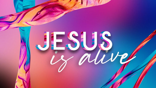 Jesus Is Alive
