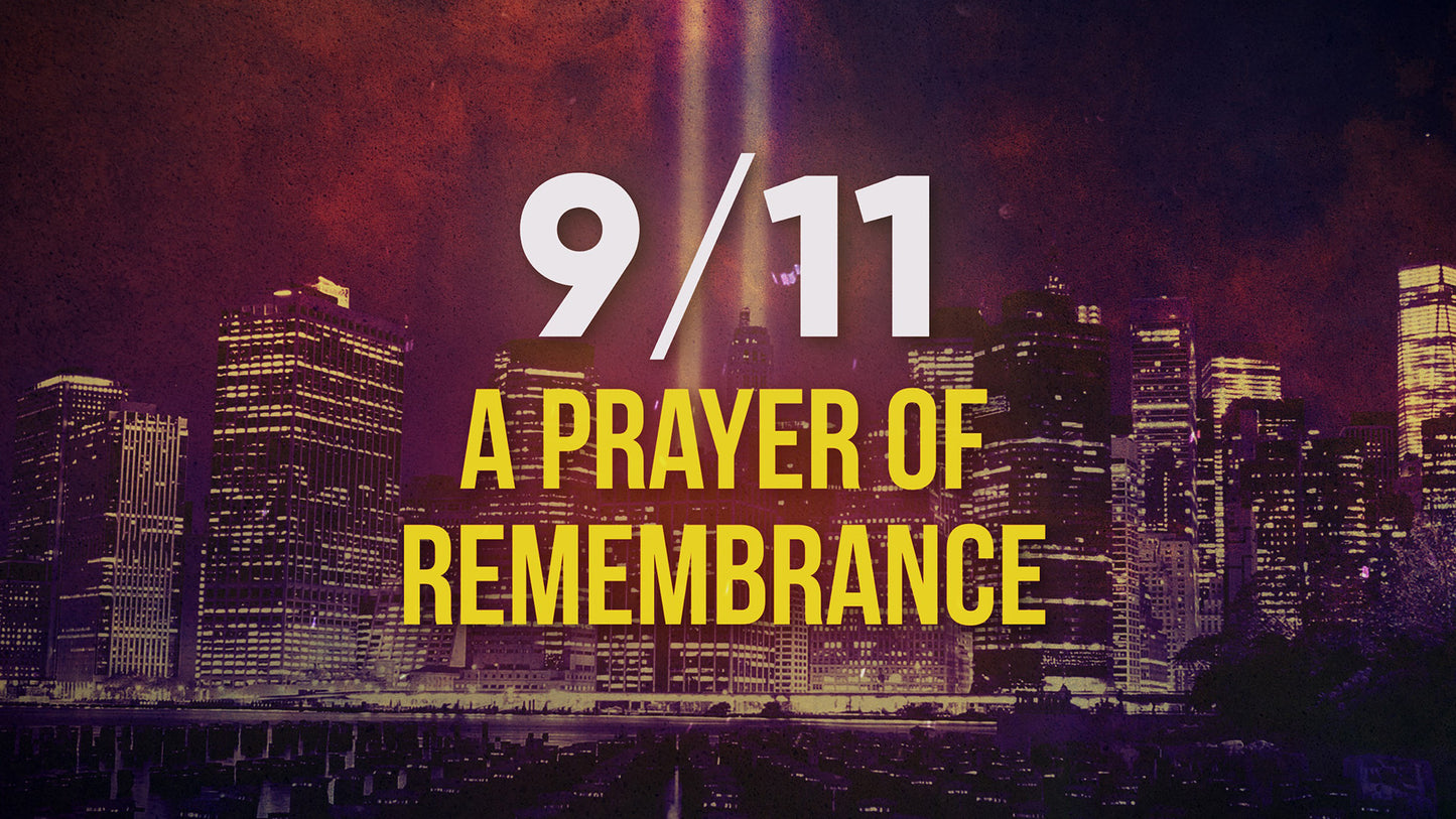 9-11 - A Prayer Of Remembrance