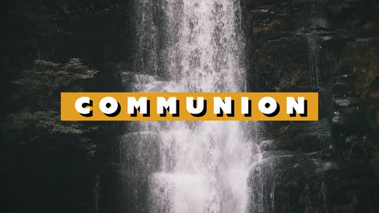 Waterfalls Communion