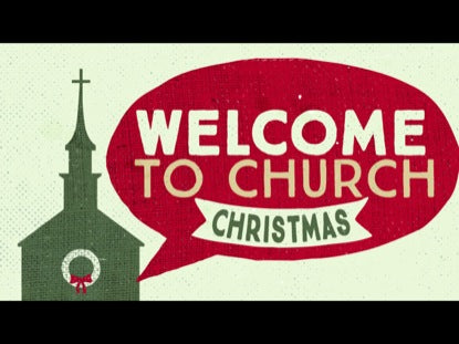 Welcome To Church - Christmas