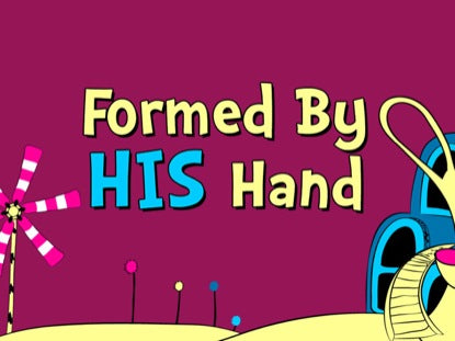 Formed By His Hand