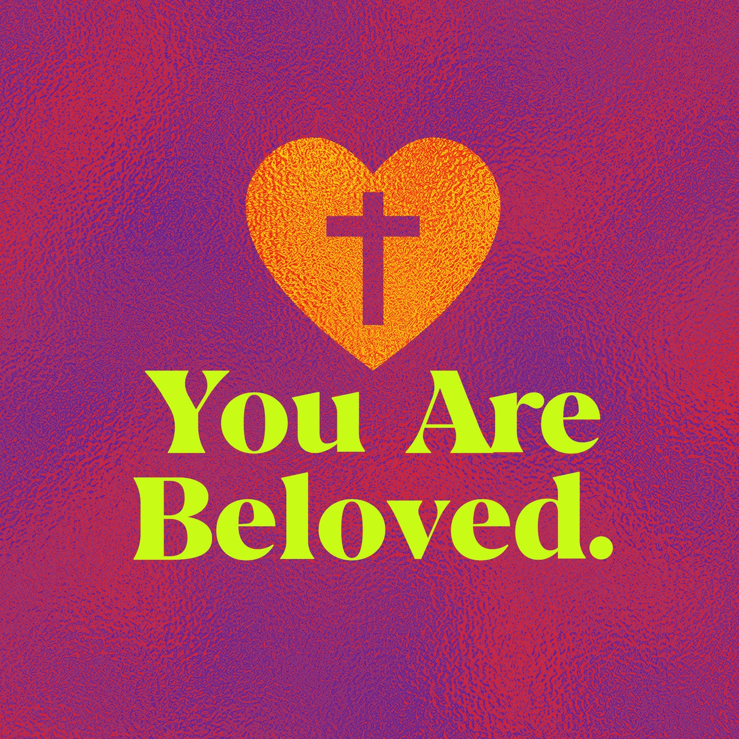You Are Beloved By God