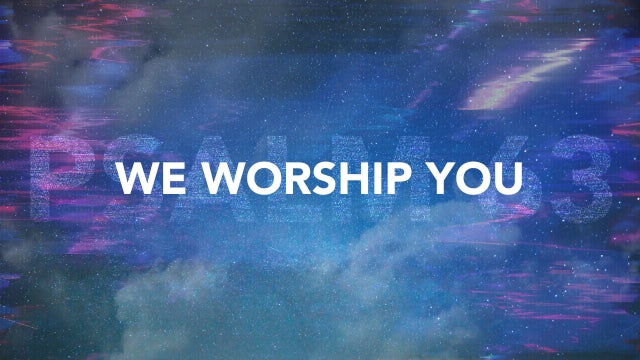 We Worship You