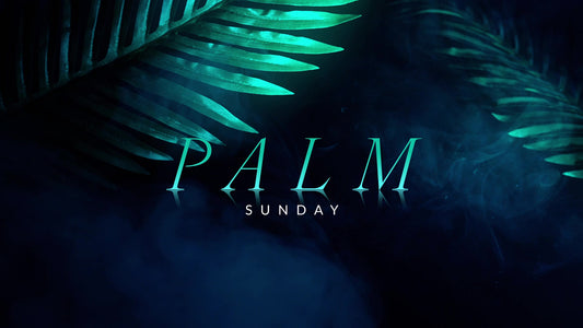 Holy Week Reflections Palm Sunday
