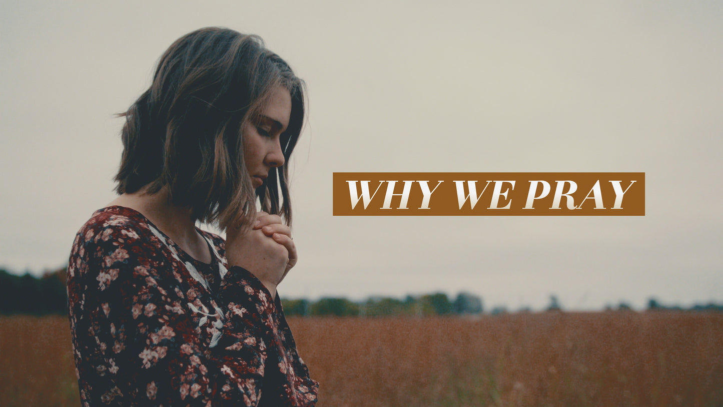 Why We Pray