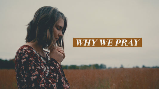 Why We Pray