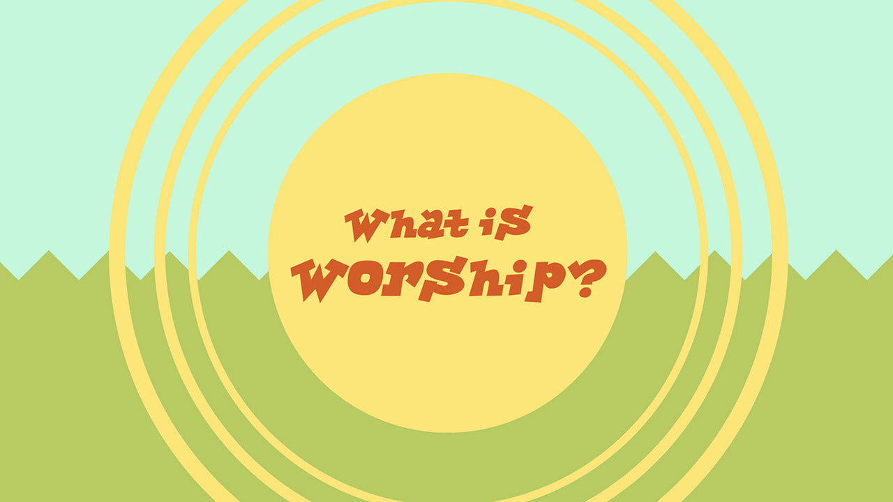 What is Worship?