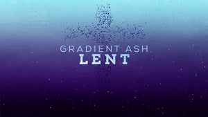 Gradient Ash Lent