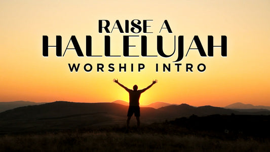 Raise A Hallelujah Worship Intro