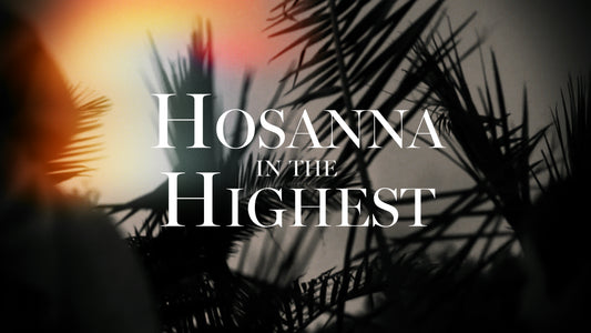 Hosanna In The Highest