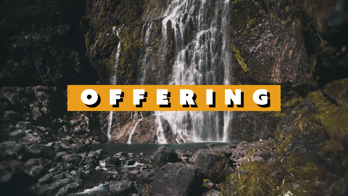 Waterfalls Offering