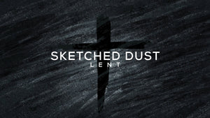 Sketched Dust Lent