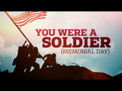 You Were A Soldier Memorial Day