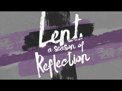 Lent - A Season Of Reflection