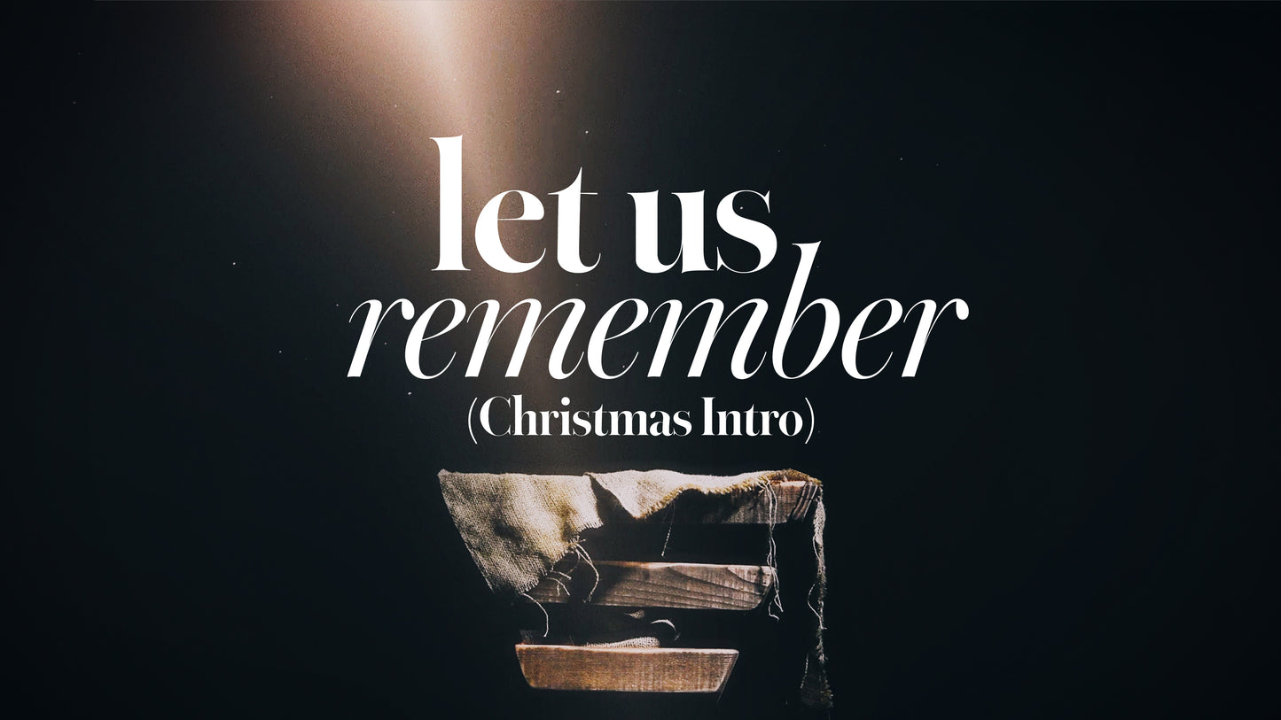 Let Us Remember (Christmas Intro)