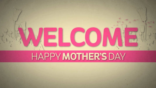 It's Mother's Day Welcome Still